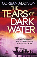 The Tears of Dark Water : Epic tale of conflict, redemption and common humanity-9781848663138