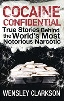 Cocaine Confidential : True Stories Behind the World's Most Notorious Narcotic-9781848663299