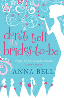 Don't Tell the Brides-to-Be : a fabulously fun wedding comedy!-9781848663688