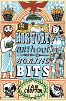 History without the Boring Bits : A Curious Chronology of the World-9781848668683