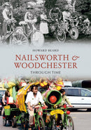 Nailsworth and Woodchester Through Time-9781848680500