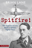 Spitfire! : The Experiences of a Battle of Britain Fighter Pilot-9781848683549