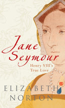 Jane Seymour : Henry VIII's True Love-9781848685277