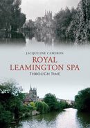 Royal Leamington Spa Through Time-9781848685987