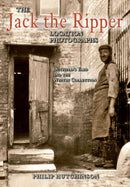The Jack the Ripper Location Photographs : Dutfield's Yard and the Whitby Collection-9781848687844