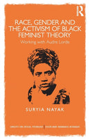 Race, Gender and the Activism of Black Feminist Theory : Working with Audre Lorde-9781848721753