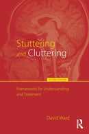 Stuttering and Cluttering (Second Edition) : Frameworks for Understanding and Treatment-9781848722019
