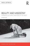 Beauty and Misogyny : Harmful cultural practices in the West-9781848724488
