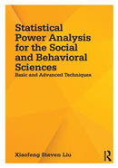 Statistical Power Analysis for the Social and Behavioral Sciences : Basic and Advanced Techniques-9781848729810