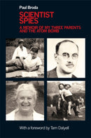 Scientist Spies : A memoir of my three parents and the atom bomb-9781848766075