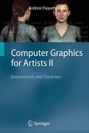 Computer Graphics for Artists II : Environments and Characters-9781848824690