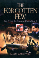 The Forgotten Few : The Polish Air Force in World War II-9781848841963