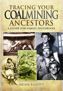 Tracing Your Coalmining Ancestors: A Guide for Family Historians-9781848842397