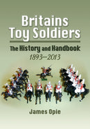 Britain's Toy Soldiers: The History and Handbook 1893-2013-9781848844445