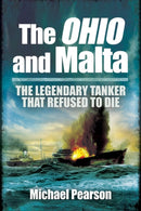 Ohio and Malta, The: the Legendary Tanker that Refused to Die-9781848845213