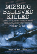 Missing Believed Killed: Casualty Policy and the Missing Research and Enquiry Service 1939-1952-9781848846593