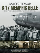 B-17 Memphis Belle: Rare Photographs from Wartime Archives-9781848846913