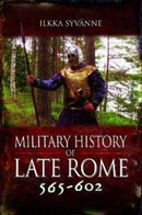 Military History of Late Rome 565-602-9781848848528