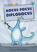 Hocus Pocus Diplodocus : (Turquoise Early Reader)-9781848861787