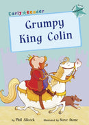 Grumpy King Colin : (Turquoise Early Reader)-9781848861947