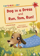 Dog in a Dress and Run, Tom, Run! : (Red Early Reader)-9781848862906