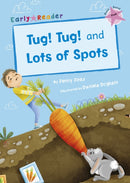 Tug! Tug! and Lots of Spots : (Pink Early Reader)-9781848863446