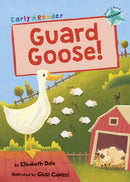 Guard Goose : (Turquoise Early Reader)-9781848864450
