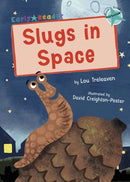 Slugs in Space : (Turquoise Early Reader)-9781848864467