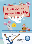 Look Out! and Dot and Dan''s Trip