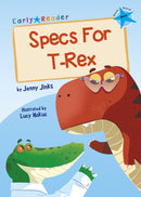 Specs For T-Rex : (Blue Early Reader)-9781848866607