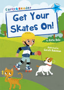 Get Your Skates On! : (Blue Early Reader)-9781848866805