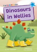Dinosaurs in Wellies : (Blue Early Reader)-9781848866829