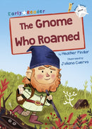 The Gnome Who Roamed : (White Early Reader)-9781848867246