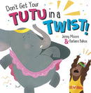 Don't Get Your Tutu in a Twist-9781848867376