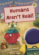 Humans Aren''t Real!