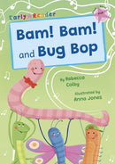 Bam! Bam! and Bug Bop : (Pink Early Reader)-9781848869707