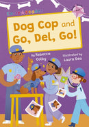 Dog Cop and Go, Del, Go! : (Pink Early Reader)-9781848869714