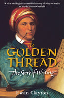 The Golden Thread : The Story of Writing-9781848873636