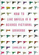 How to Live Safely in a Science Fictional Universe-9781848876828