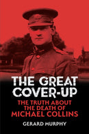 The Great Cover-Up : The Truth About the Death of Michael Collins-9781848893375