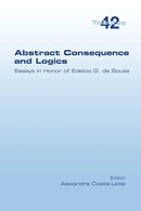 Abstract Consequence and Logics : Essays in Honor of Edelcio G. de Souza-9781848903425