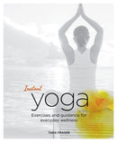 Instant Yoga : Exercises and Guidance for Everyday Wellness-9781848992535