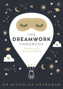 The Dreamwork Handbook : Transform your life through dreams-9781848992580
