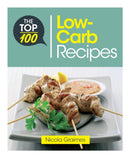 The Top 100 Low-Carb Recipes : Quick and Nutritious Dishes for Easy Low-Carb Eating-9781848993020