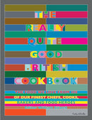 The Really Quite Good British Cookbook : The food we love from 100 of our best chefs, cooks, bakers and local heroes-9781848993280