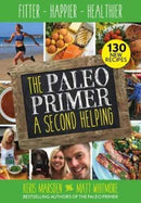 The Paleo Primer: A Second Helping : Fitter, Happier, Healthier-9781848993419