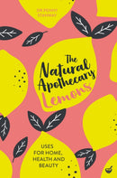 The Natural Apothecary: Lemons : Tips for Home, Health?and Beauty-9781848993662