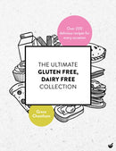 The Ultimate Gluten-Free, Dairy-Free Collection : Over 200 Delicious, Free-From Recipes for Every Occasion-9781848993693