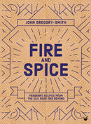 Fire & Spice : Fragrant recipes from the Silk Road and beyond-9781848993761