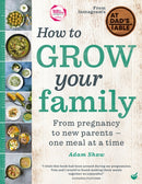 How to Grow Your Family : From pregnancy to new parents?- one meal at a time-9781848993969